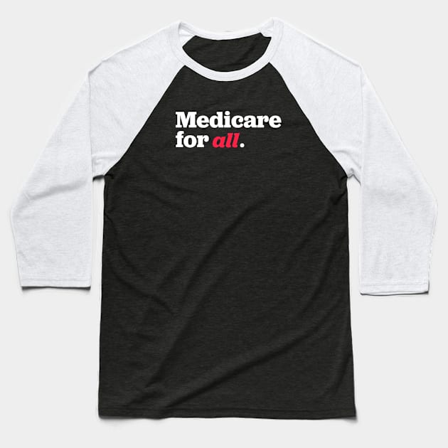 Medicare for all Baseball T-Shirt by Shelly’s